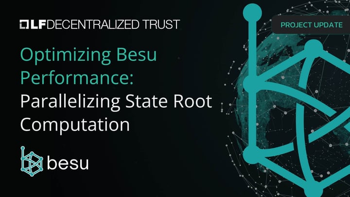Optimizing Besu Performance: Parallelizing State Root Computation