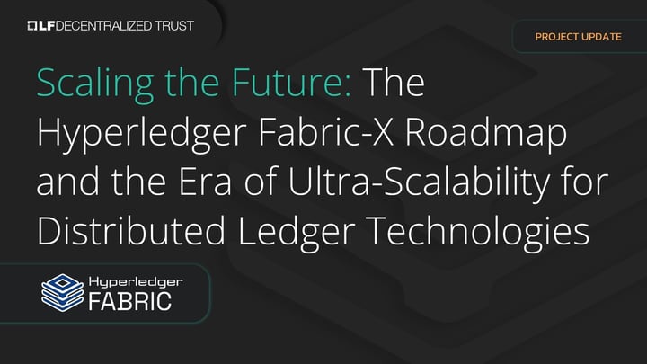 Scaling the Future: The Hyperledger Fabric-X Roadmap and the Era of Ultra-Scalability for Distributed Ledger Technologies