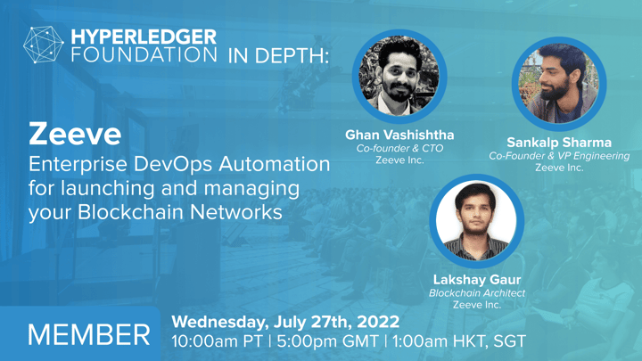 Hyperledger In-depth with Zeeve: Enterprise DevOps Automation for launching and managing your Blockchain Networks