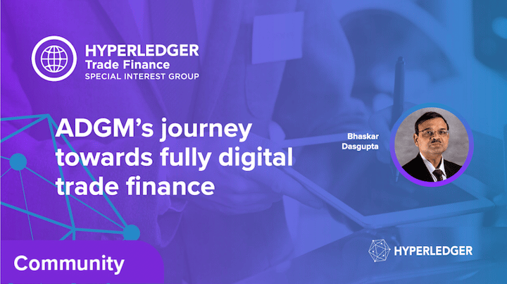 ADGM’s journey towards fully digital trade finance