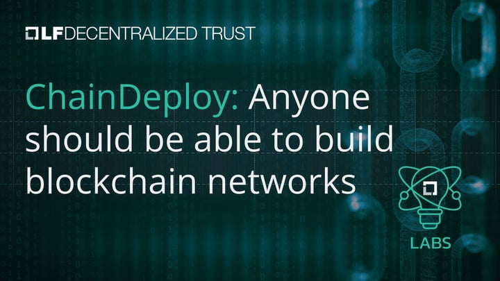 ChainDeploy: Anyone should be able to build blockchain networks