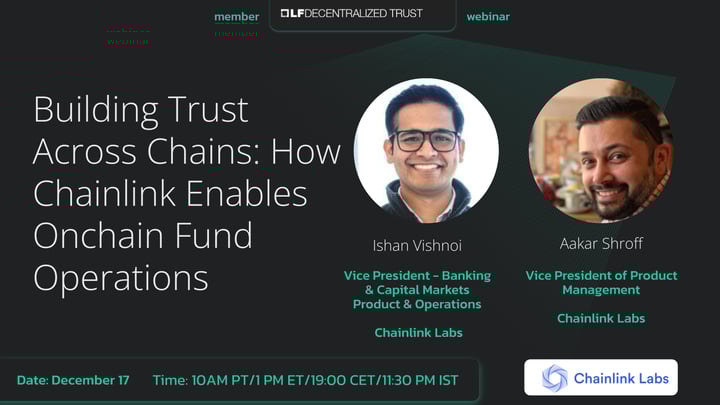 LF Decentralized Trust Webinar with Chainlink: Building Trust Across Chains - How Chainlink Enables Onchain Fund Operations
