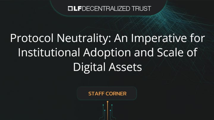 Protocol Neutrality: An Imperative for Institutional Adoption and Scale of Digital Assets