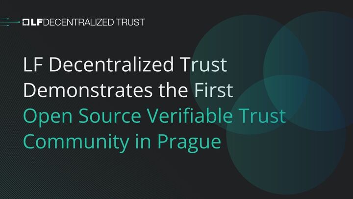LF Decentralized Trust Demonstrates the First Open Source Verifiable Trust Community in Prague