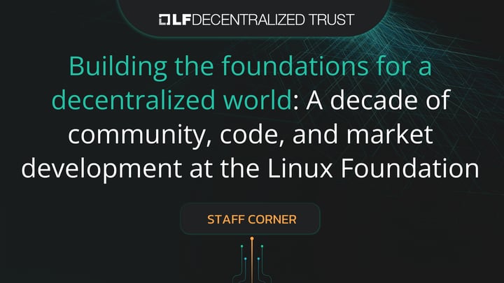 Building the foundations for a decentralized world: A decade of community, code, and market development at the Linux Foundation