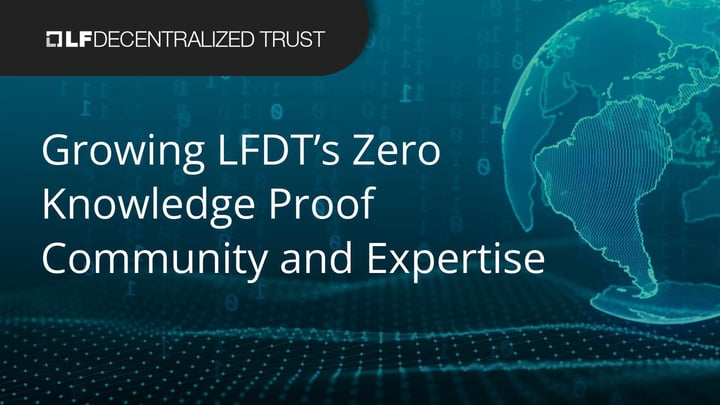 Growing LFDT’s Zero Knowledge Proof Community and Expertise