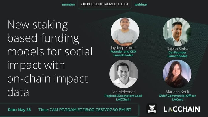 LF Decentralized Trust webinar with Launchnodes and LACChain: New staking based funding models for social impact with on-chain impact data