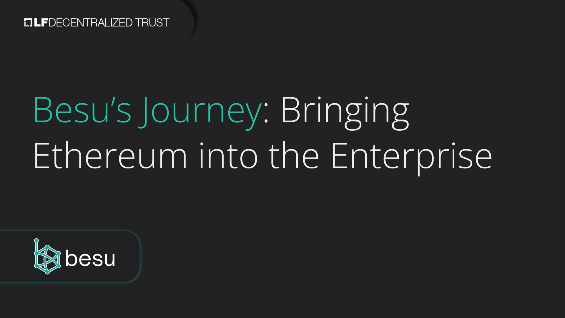 Besu’s Journey: Bringing Ethereum into the Enterprise