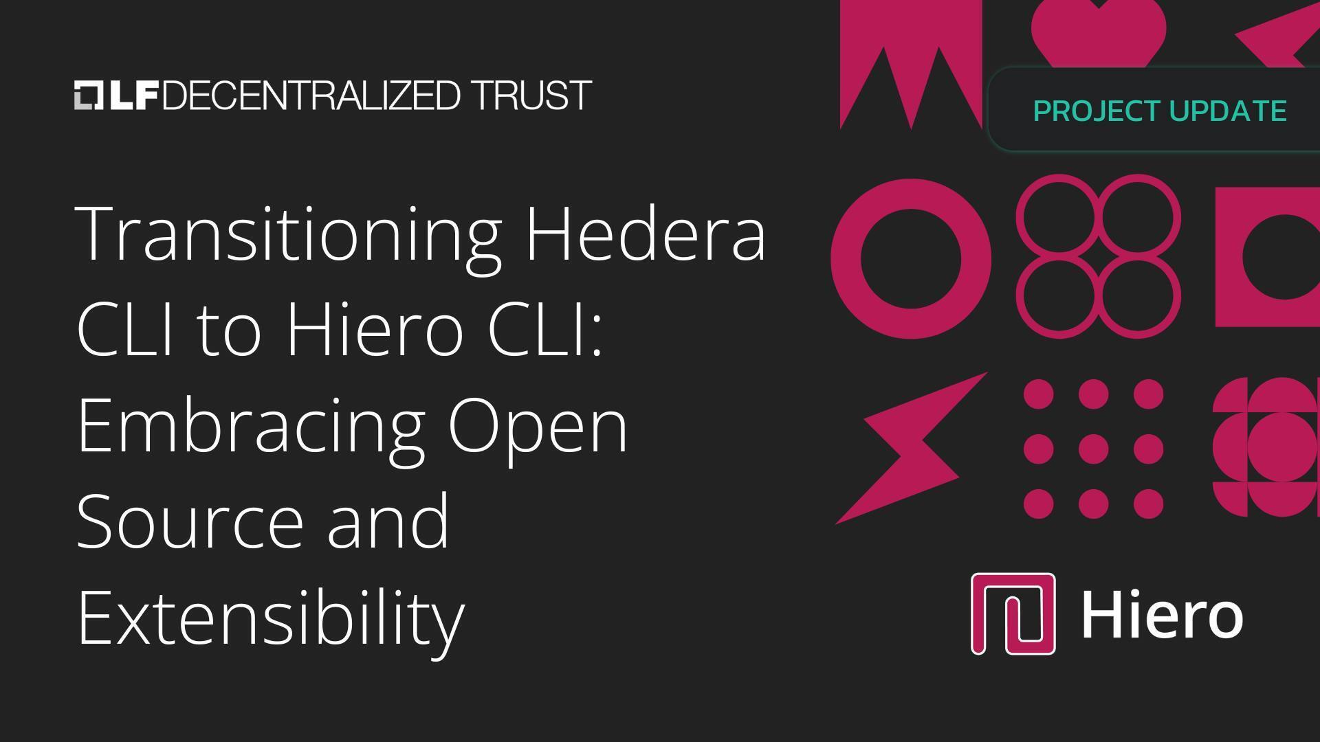 Transitioning Hedera CLI to Hiero CLI: Embracing Open Source and Extensibility