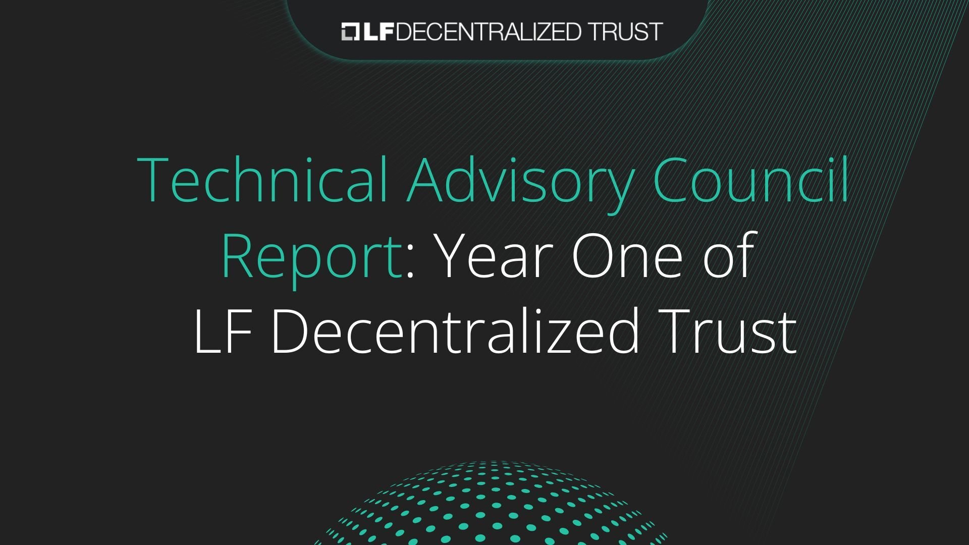 Technical Advisory Council Report: Year One of LF Decentralized Trust