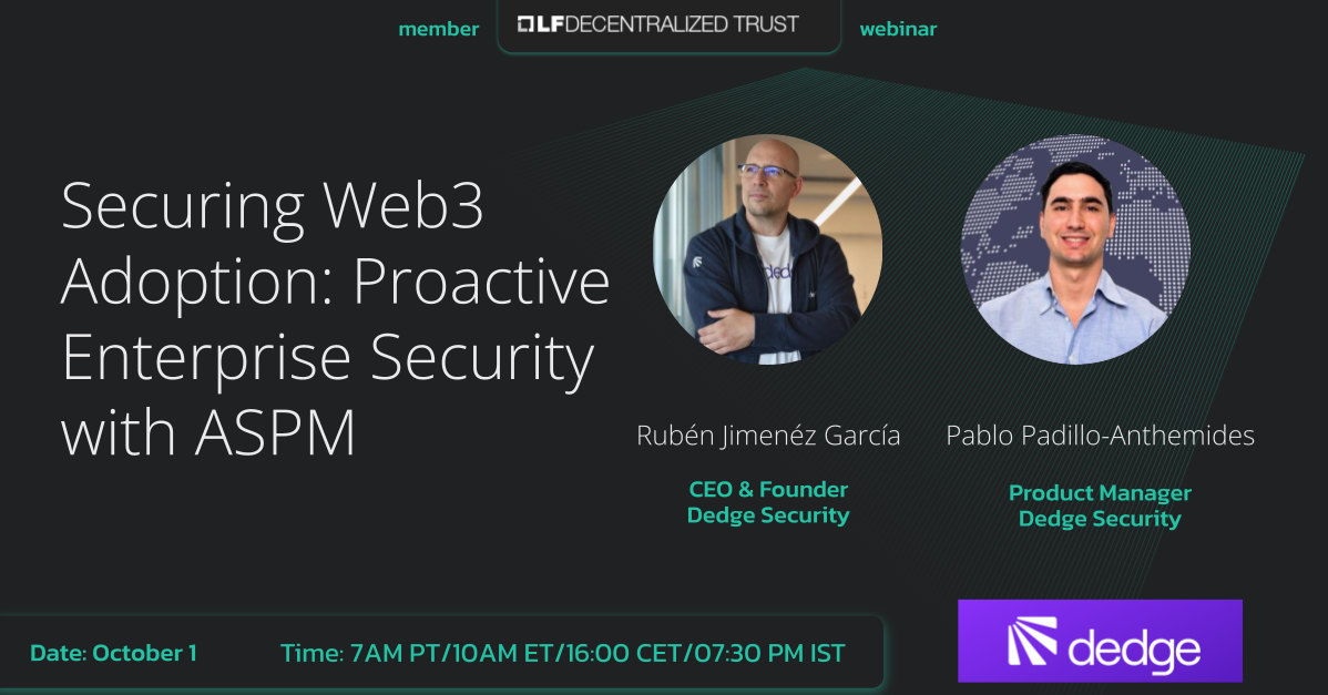 LF Decentralized Trust webinar with Dedge Security: Securing Web3 Adoption - Proactive Enterprise Security with ASPM