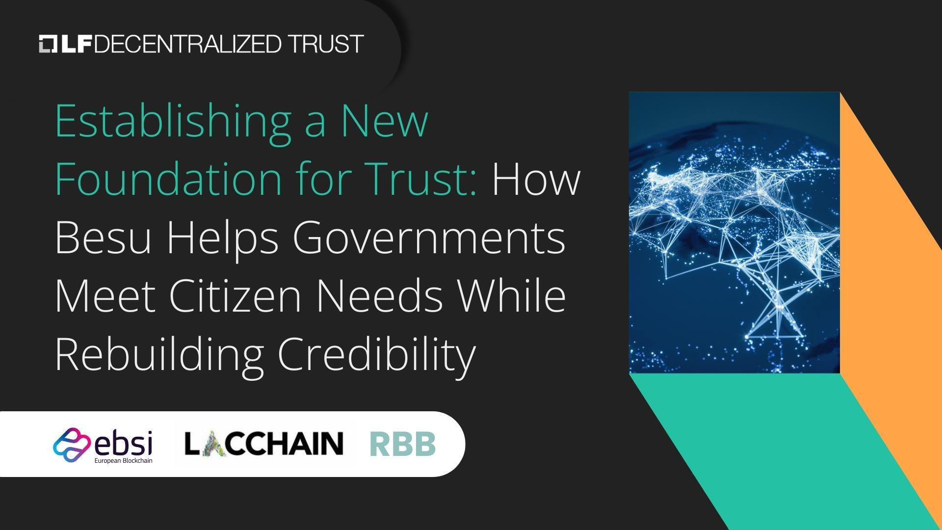 Establishing a New Foundation for Trust: How Besu Helps Governments Meet Citizen Needs While Rebuilding Credibility