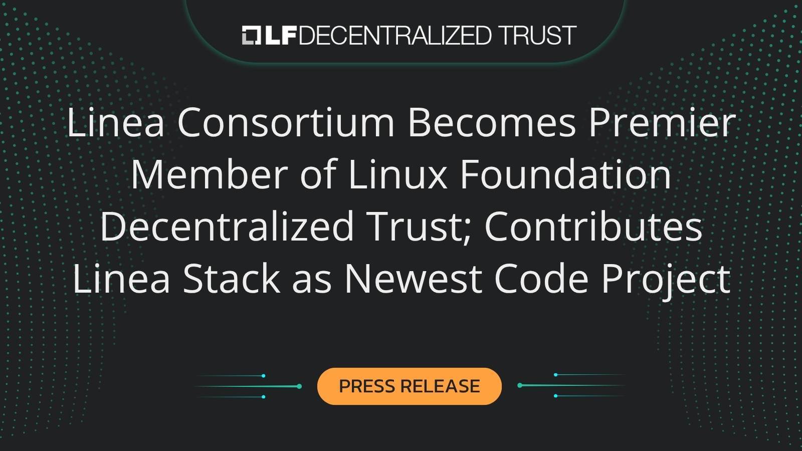 Linea Consortium Becomes Premier Member of Linux Foundation Decentralized Trust; Contributes Linea Stack as Newest Code Project