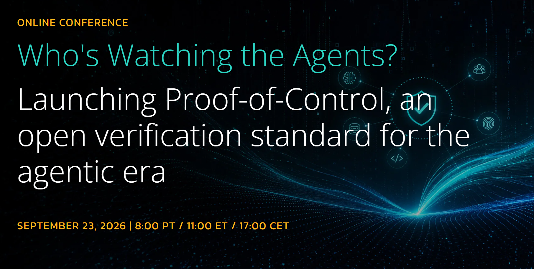 Who's Watching the Agents? Launching Proof-of-Control, an open verification standard for the agentic era