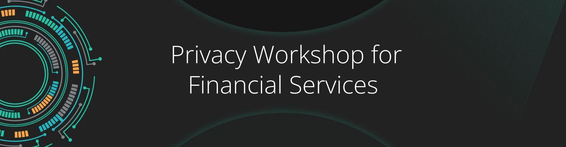 LF Decentralized Trust Privacy for Financial Services Workshop