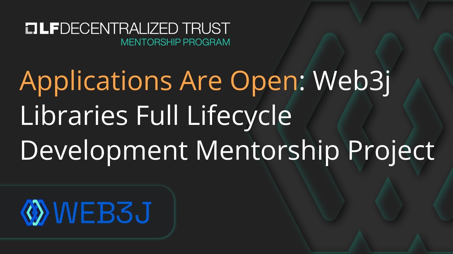 Applications Are Open: Web3j Libraries Full Lifecycle Development Mentorship Project