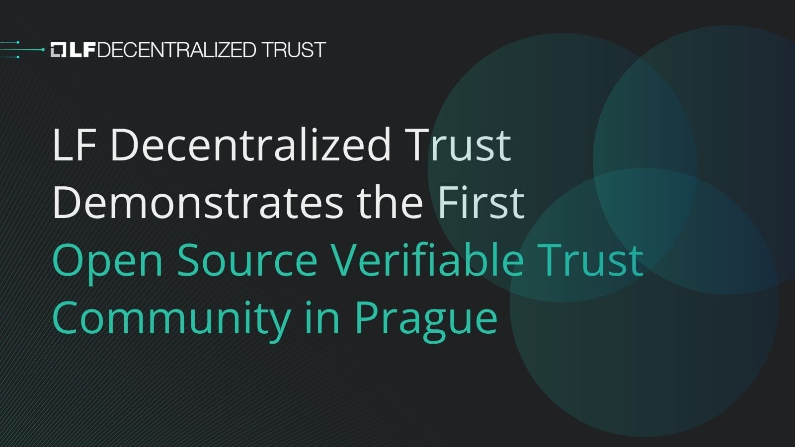 LF Decentralized Trust Demonstrates the First Open Source Verifiable Trust Community in Prague