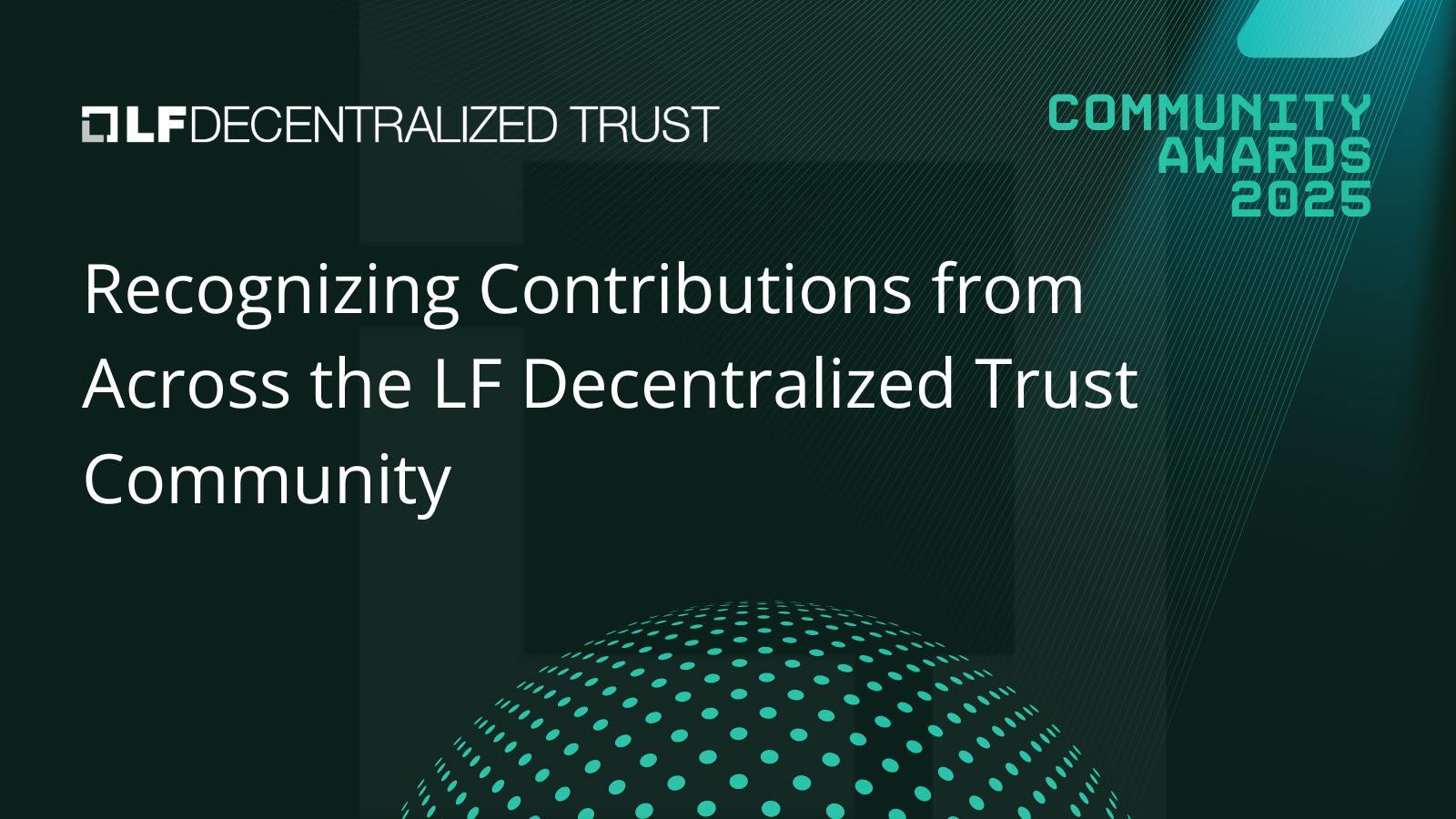 2025 Community Awards: Recognizing Contributions from Across the LF Decentralized Trust Community