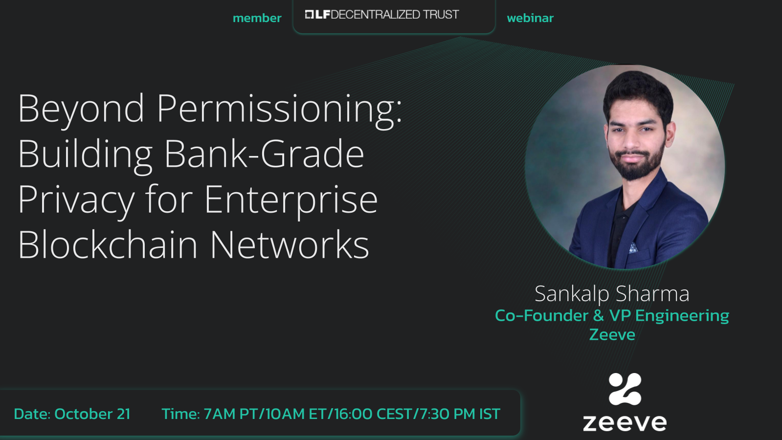 LF Decentralized Trust Webinar with Zeeve: Beyond Permissioning: Building Bank-Grade Privacy for Enterprise Blockchain Networks